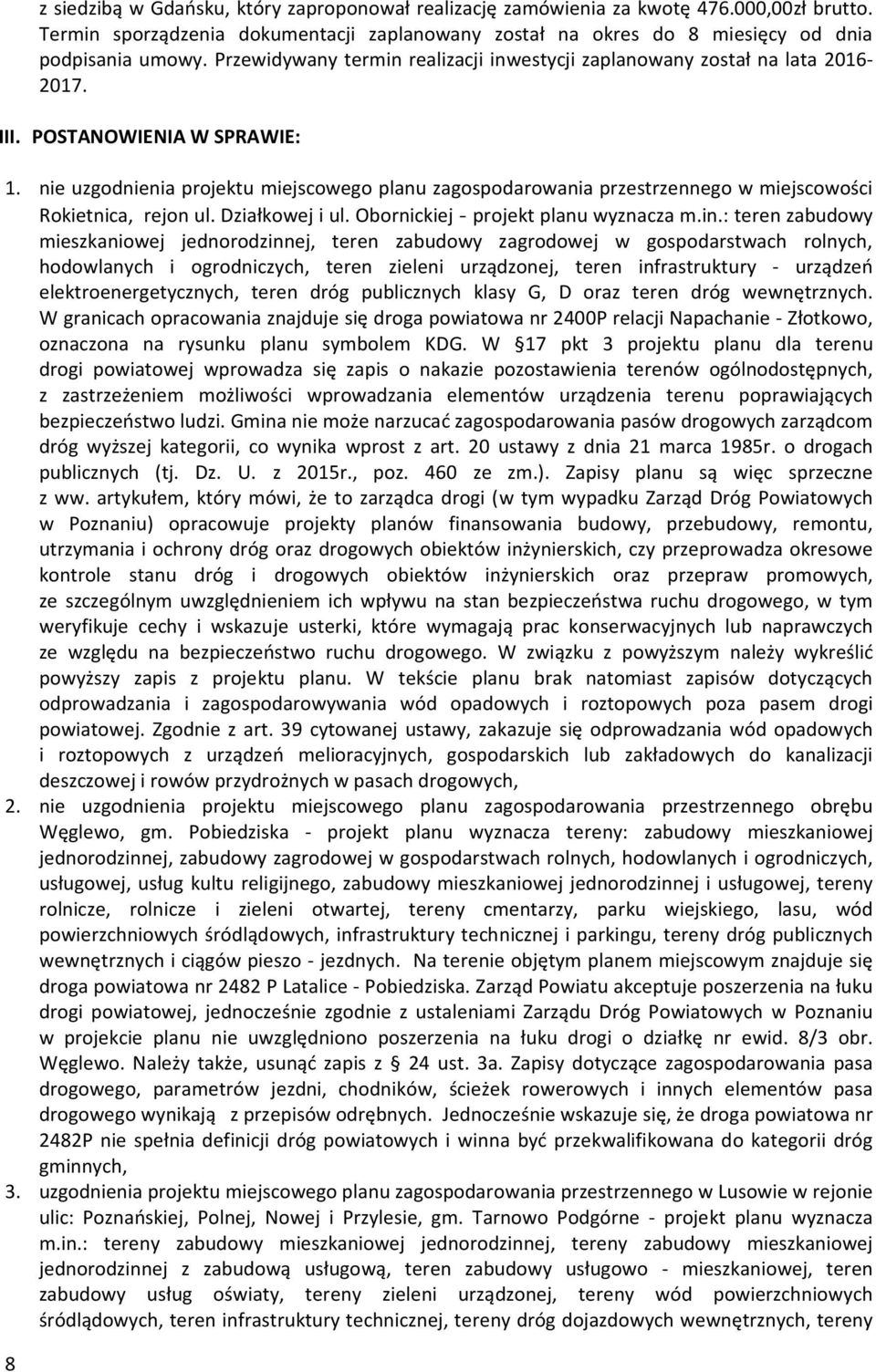 nie uzgodnienia projektu miejscowego planu zagospodarowania przestrzennego w miejscowości Rokietnica, rejon ul. Działkowej i ul. Obornickiej - projekt planu wyznacza m.in.