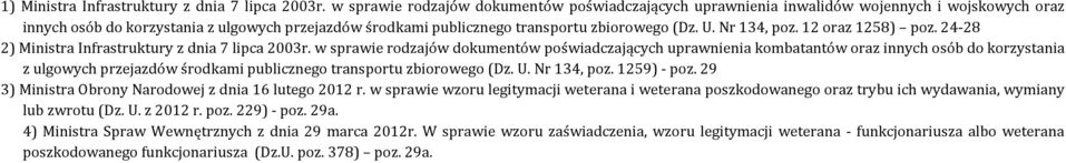 Nr 134, poz. 12 oraz 1258) poz. 24-28 2) Ministra Infrastruktury z dnia 7 lipca 2003r.