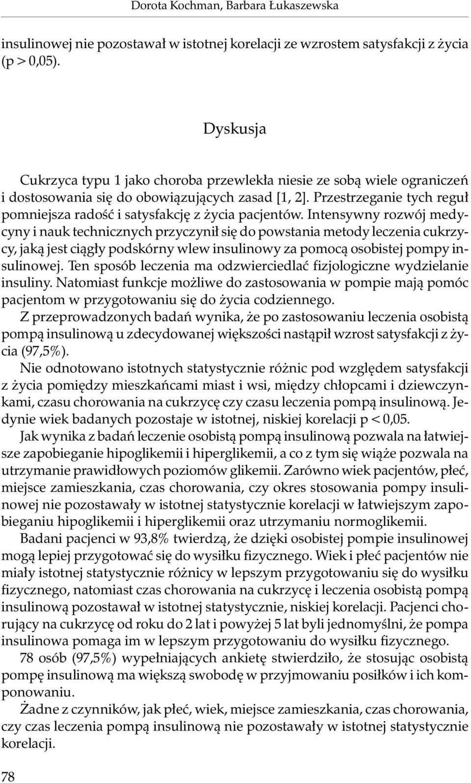 Przestrzeganie tych reguł pomniejsza radość i satysfakcję z życia pacjentów.