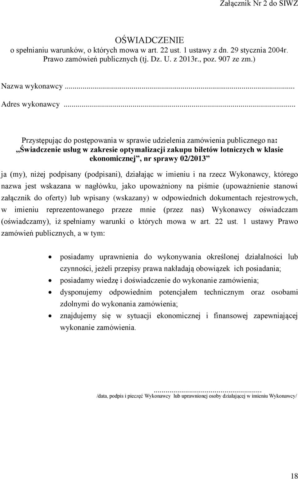 .. Przystępując do postępowania w sprawie udzielenia zamówienia publicznego na:,,świadczenie usług w zakresie optymalizacji zakupu biletów lotniczych w klasie ekonomicznej, nr sprawy 02/2013 ja (my),