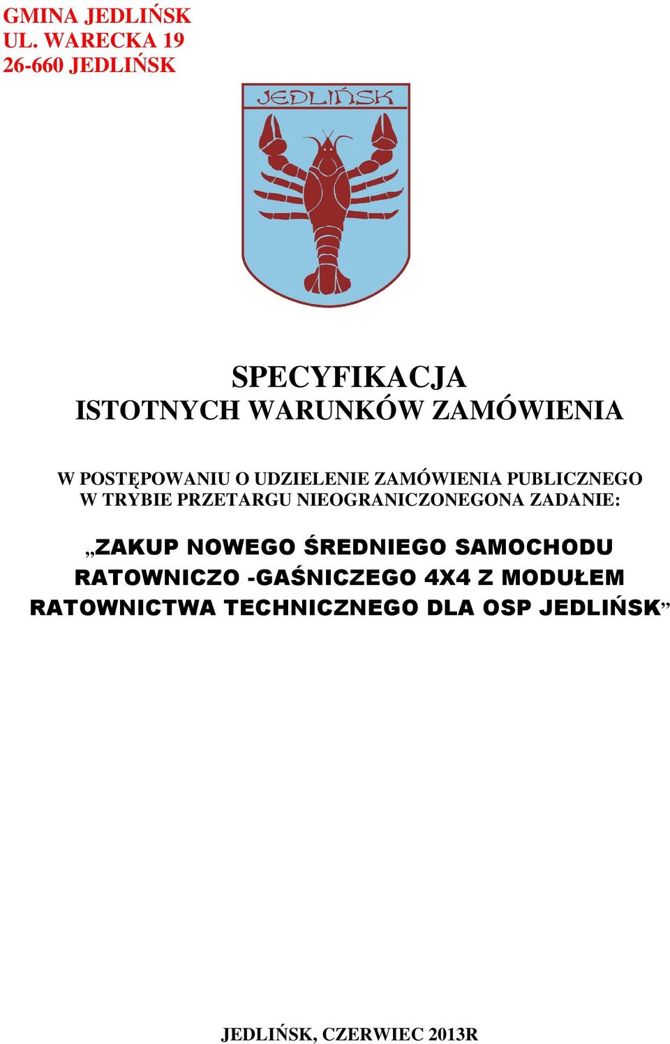 POSTĘPOWANIU O UDZIELENIE ZAMÓWIENIA PUBLICZNEGO W TRYBIE PRZETARGU