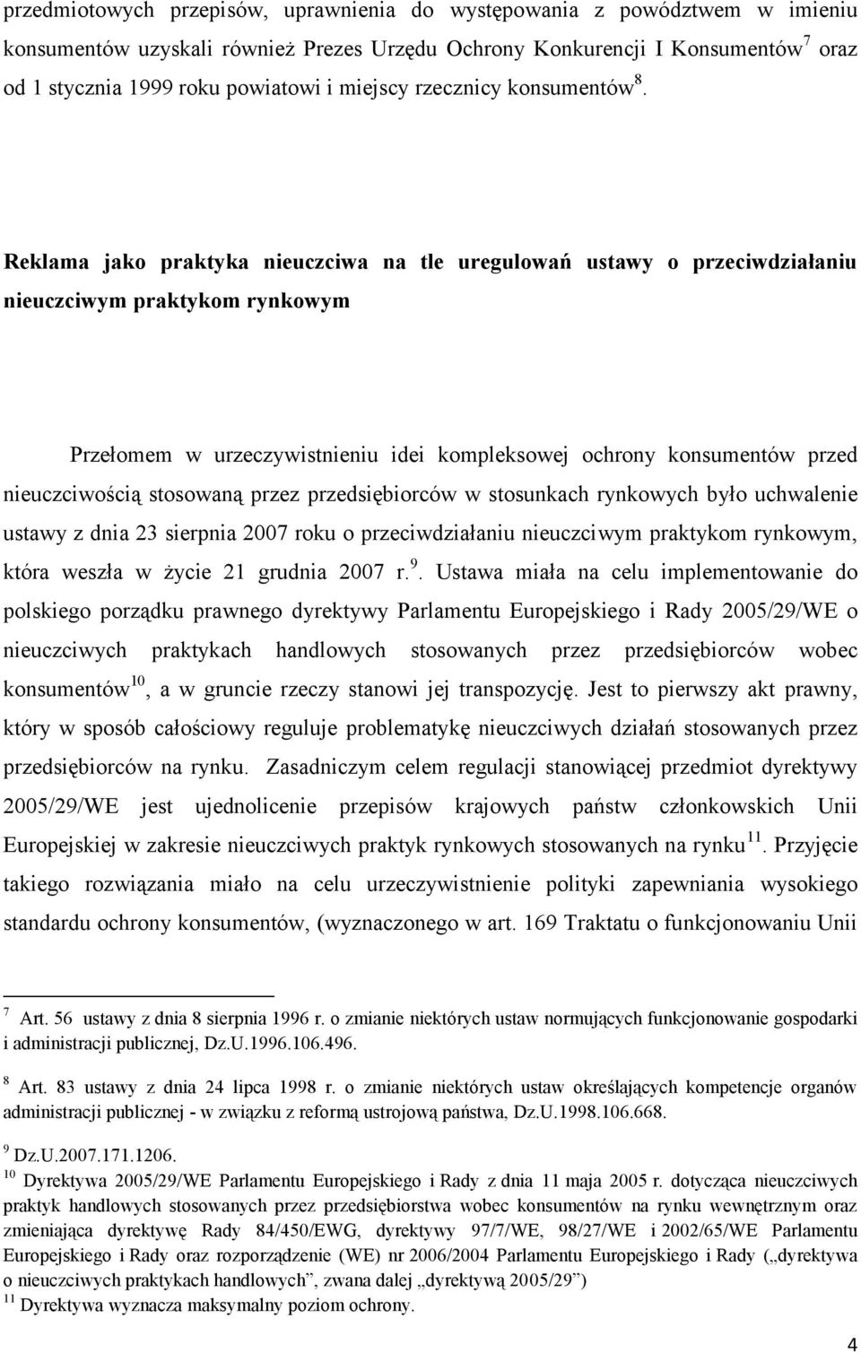 Reklama jako praktyka nieuczciwa na tle uregulowań ustawy o przeciwdziałaniu nieuczciwym praktykom rynkowym Przełomem w urzeczywistnieniu idei kompleksowej ochrony konsumentów przed nieuczciwością