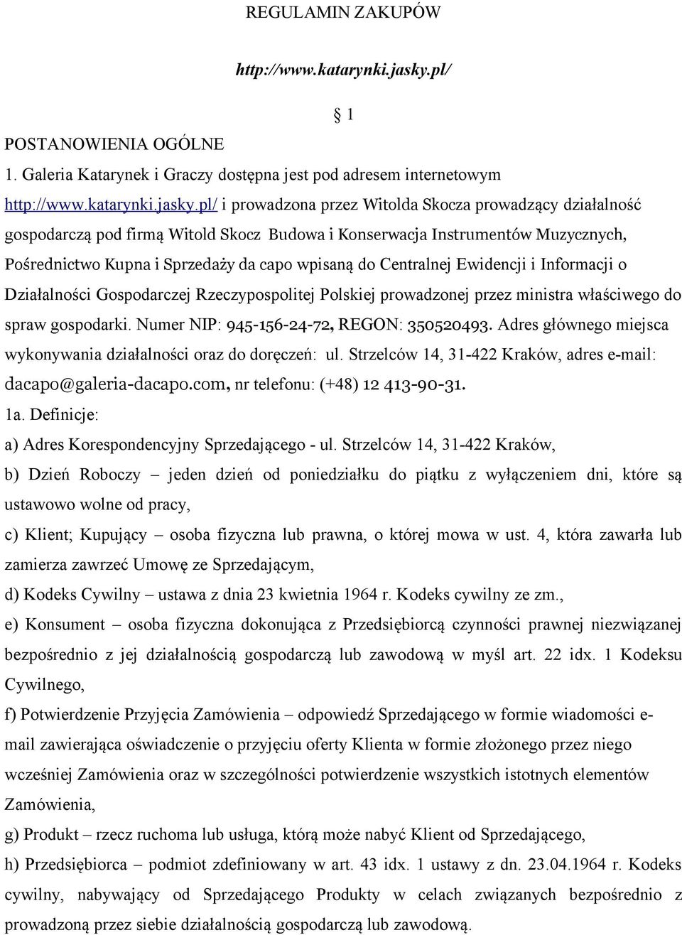 pl/ i prowadzona przez Witolda Skocza prowadzący działalność gospodarczą pod firmą Witold Skocz Budowa i Konserwacja Instrumentów Muzycznych, Pośrednictwo Kupna i Sprzedaży da capo wpisaną do