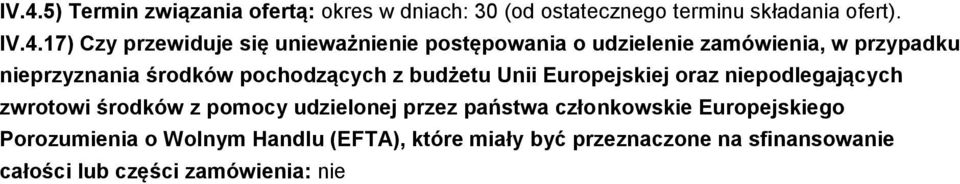 budżetu Unii Europejskiej oraz niepodlegających zwrotowi środków z pomocy udzielonej przez państwa członkowskie