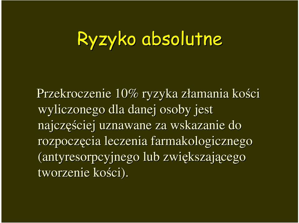 za wskazanie do rozpoczęcia cia leczenia farmakologicznego