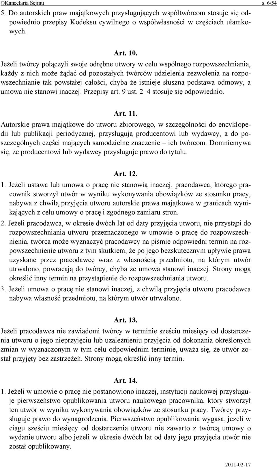 że istnieje słuszna podstawa odmowy, a umowa nie stanowi inaczej. Przepisy art. 9 ust. 2 4 stosuje się odpowiednio. Art. 11.