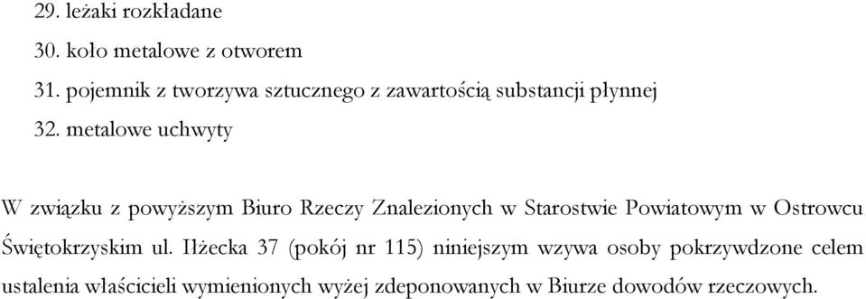 metalowe uchwyty W związku z powyższym Biuro Rzeczy Znalezionych w Starostwie Powiatowym w