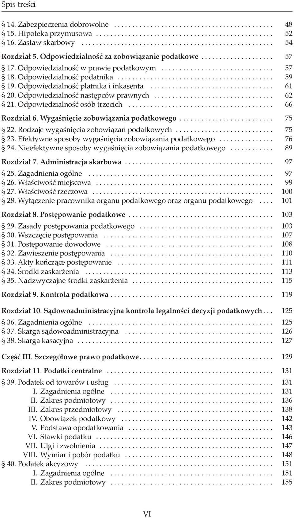 Odpowiedzialność płatnika i inkasenta.................................. 61 20. Odpowiedzialność następców prawnych................................. 62 21. Odpowiedzialność osób trzecich.