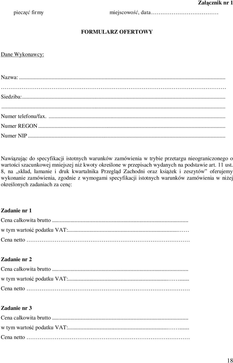 8, na sk ad, amanie i druk kwartalnika Przegl d Zachodni oraz ksi ek i zeszytów oferujemy wykonanie zamówienia, zgodnie z wymogami specyfikacji istotnych warunków zamówienia w ni ej okre lonych