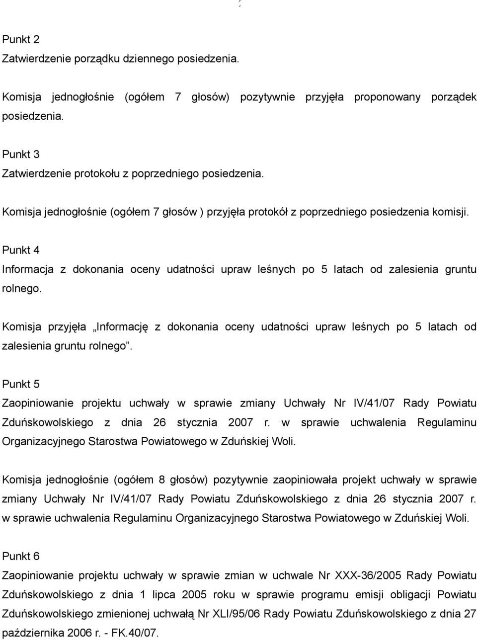 Punkt 4 Informacja z dokonania oceny udatności upraw leśnych po 5 latach od zalesienia gruntu rolnego.