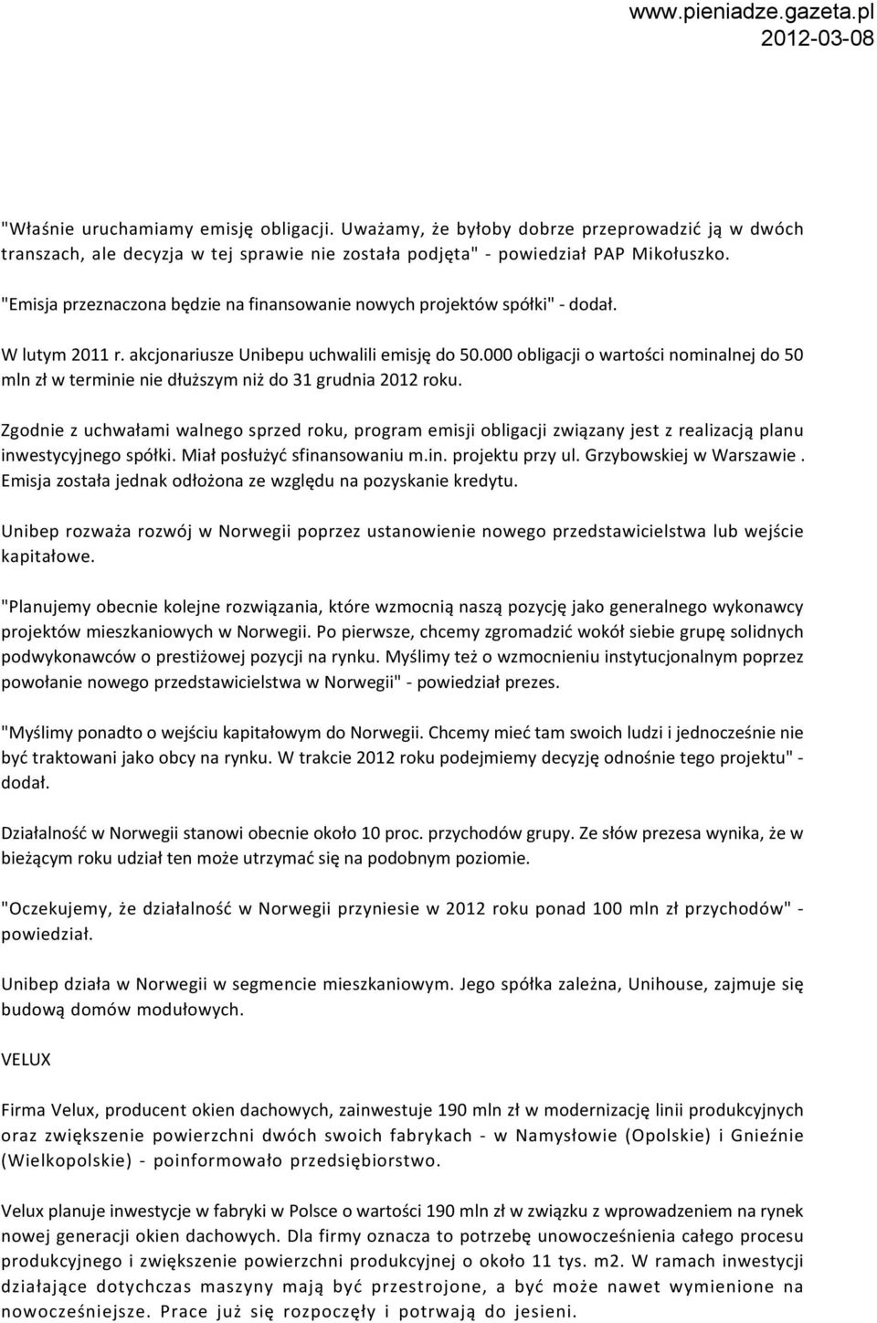000 obligacji o wartości nominalnej do 50 mln zł w terminie nie dłuższym niż do 31 grudnia 2012 roku.