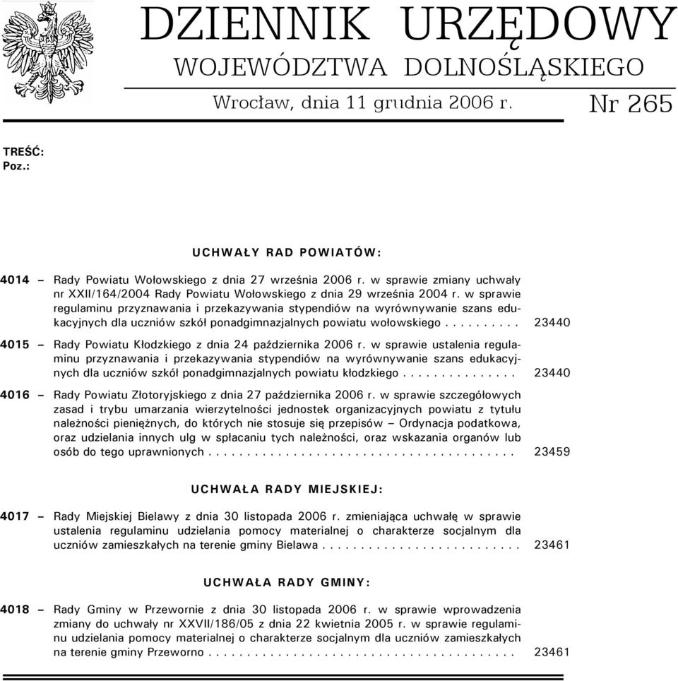 w sprawie regulaminu przyznawania i przekazywania stypendiów na wyrównywanie szans edukacyjnych dla uczniów szkół ponadgimnazjalnych powiatu wołowskiego.