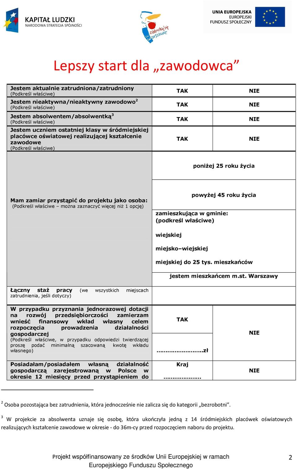 właściwe) wiejskiej miejsko wiejskiej miejskiej do 25 tys. mieszkańców jeste