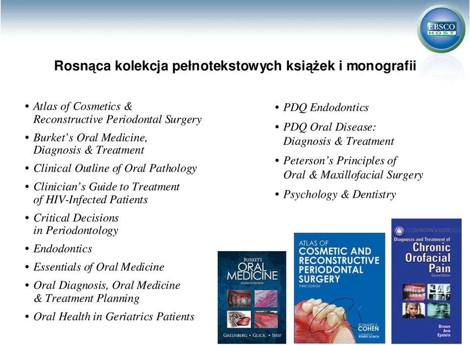 Periodontology Endodontics Essentials of Oral Medicine Oral Diagnosis, Oral Medicine & Treatment Planning Oral Health in Geriatrics