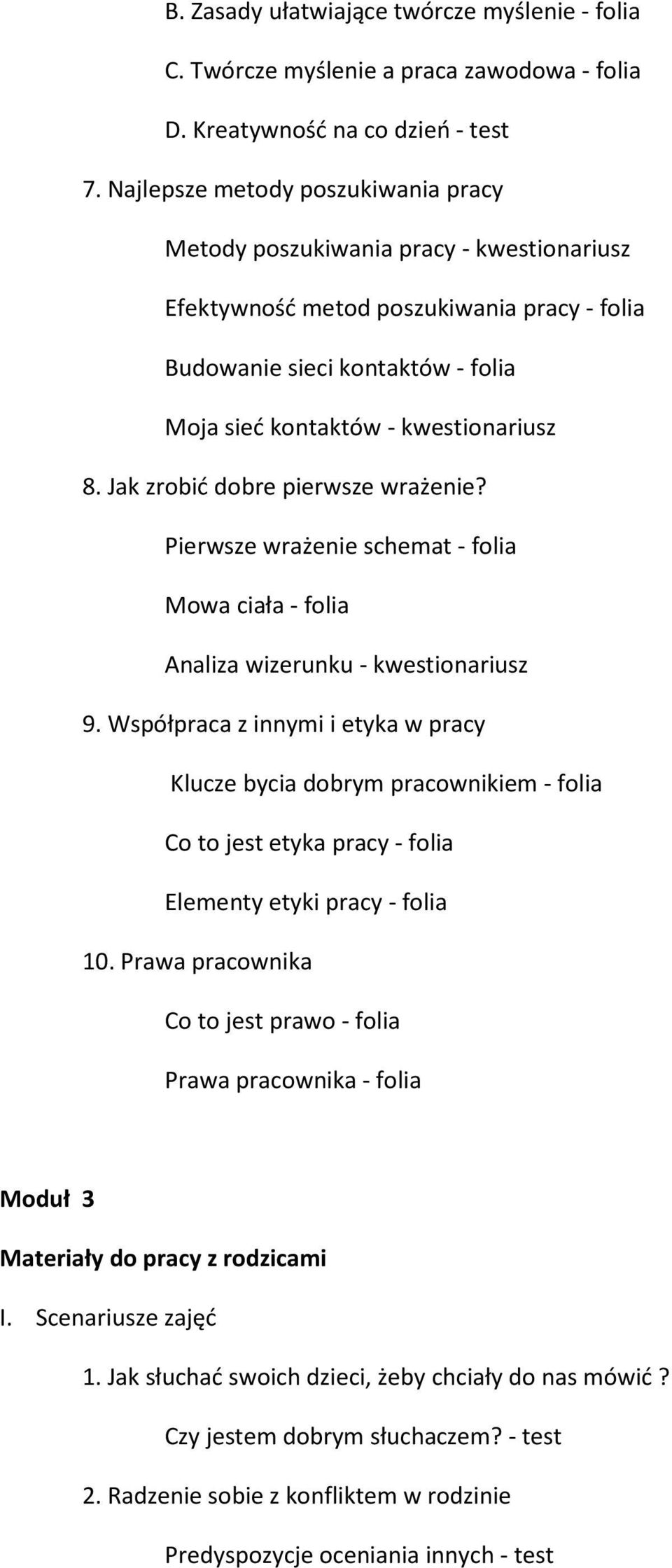 Jak zrobić dobre pierwsze wrażenie? Pierwsze wrażenie schemat - folia Mowa ciała - folia Analiza wizerunku - kwestionariusz 9.