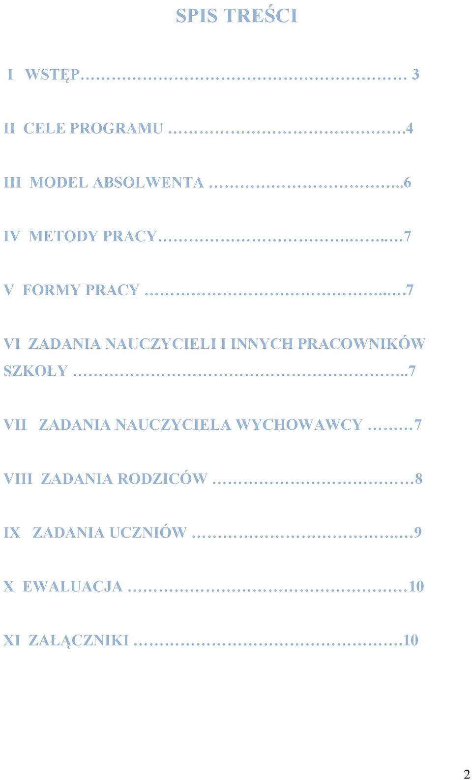 ..7 VI ZADANIA NAUCZYCIELI I INNYCH PRACOWNIKÓW SZKOŁY.