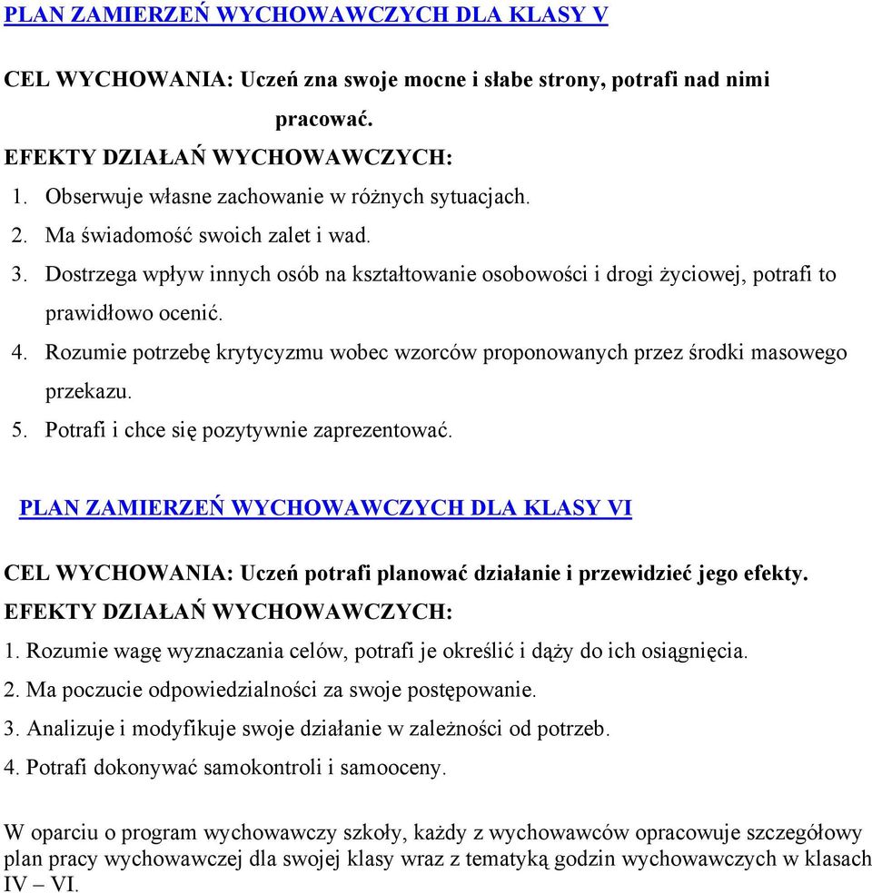 Rzumie ptrzebę krytycyzmu wbec wzrców prpnwanych przez śrdki masweg przekazu. 5. Ptrafi i chce się pzytywnie zaprezentwać.