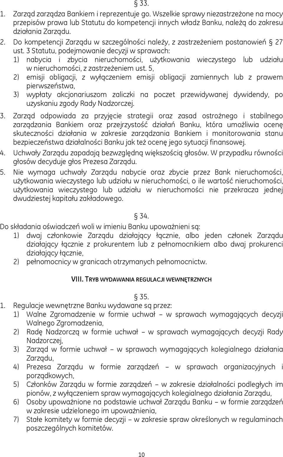 3 Statutu, podejmowanie decyzji w sprawach: 1) nabycia i zbycia nieruchomości, użytkowania wieczystego lub udziału w nieruchomości, z zastrzeżeniem ust.