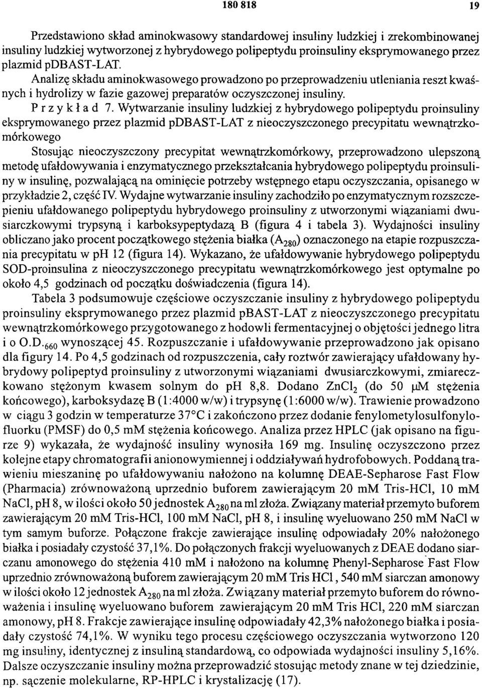 Wytwarzanie insuliny ludzkiej z hybrydowego polipeptydu proinsuliny eksprymowanego przez plazmid pdbast-lat z nieoczyszczonego precypitatu wewnątrzkomórkowego Stosując nieoczyszczony precypitat