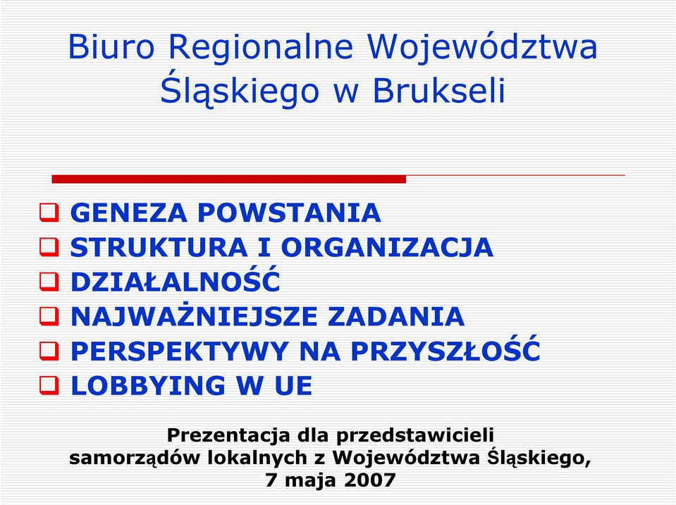 ZADANIA PERSPEKTYWY NA PRZYSZŁOŚĆ LOBBYING W UE Prezentacja dla