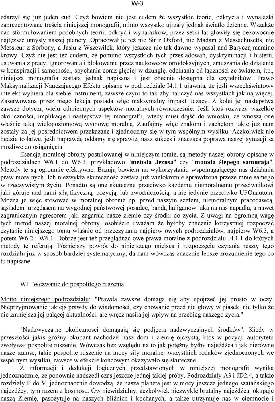 Opracował je też nie Sir z Oxford, nie Madam z Massachusetts, nie Messieur z Sorbony, a Jasiu z Wszewilek, który jeszcze nie tak dawno wypasał nad Baryczą mamine krowy.