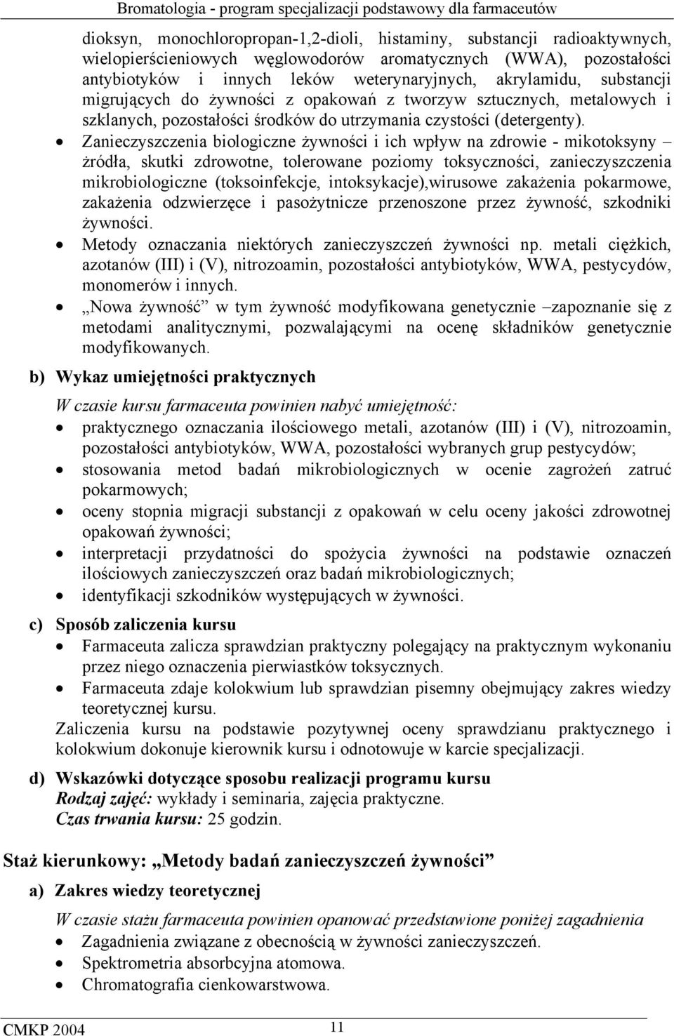 Zanieczyszczenia biologiczne żywności i ich wpływ na zdrowie - mikotoksyny żródła, skutki zdrowotne, tolerowane poziomy toksyczności, zanieczyszczenia mikrobiologiczne (toksoinfekcje,