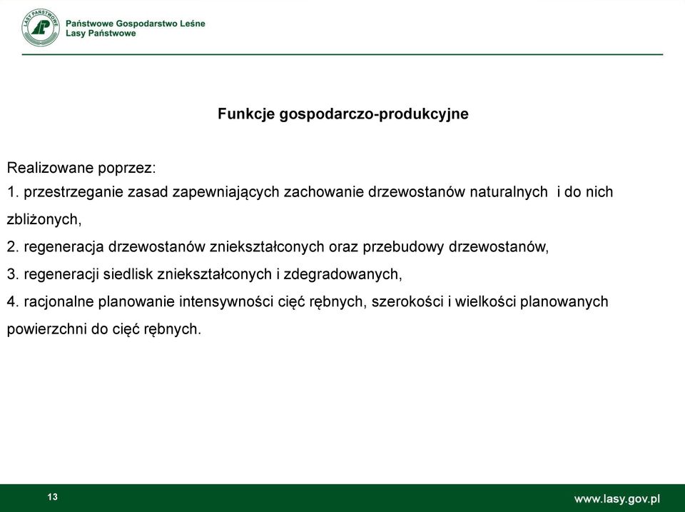 regeneracja drzewostanów zniekształconych oraz przebudowy drzewostanów, 3.