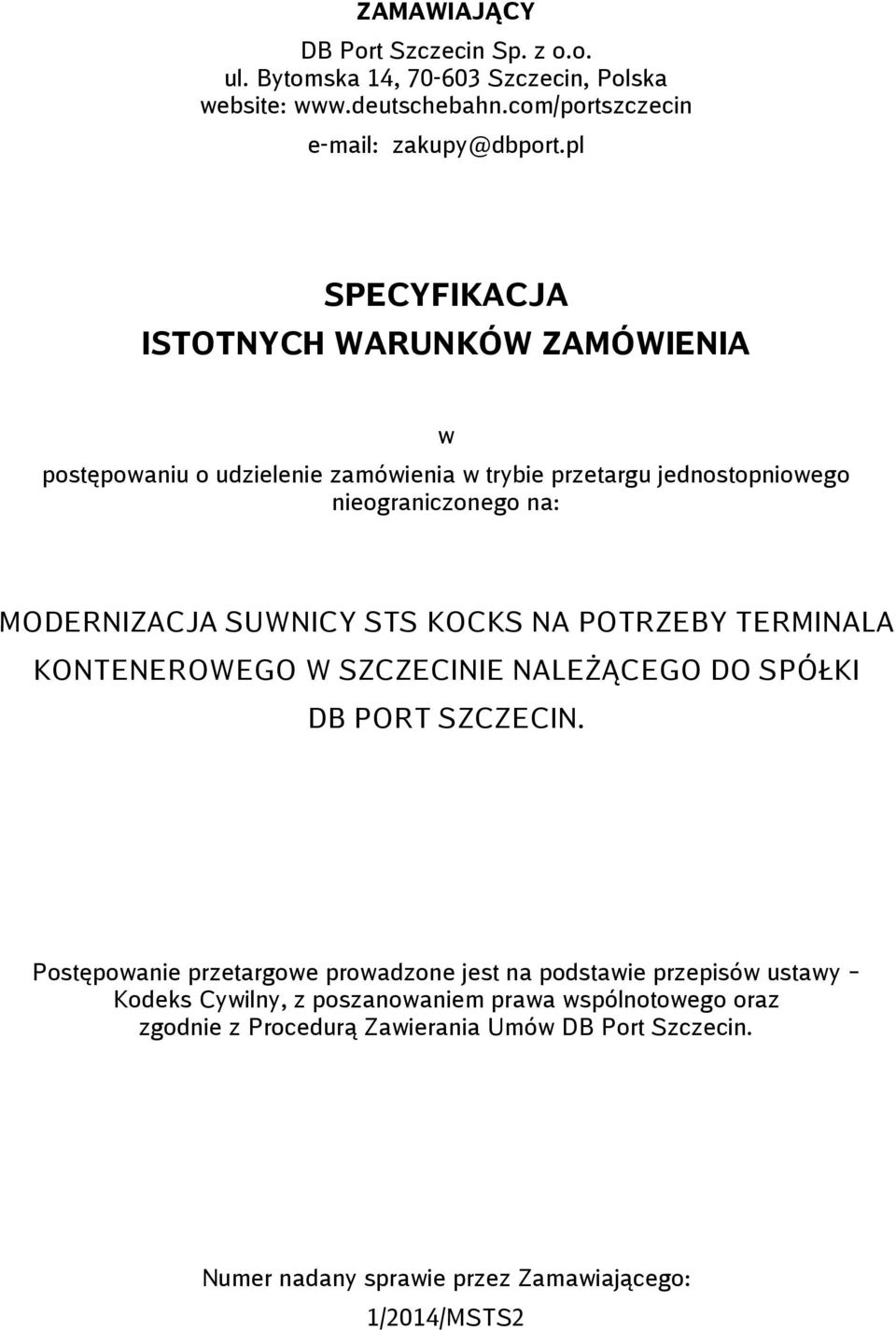 SUWNICY STS KOCKS NA POTRZEBY TERMINALA KONTENEROWEGO W SZCZECINIE NALEŻĄCEGO DO SPÓŁKI DB PORT SZCZECIN.