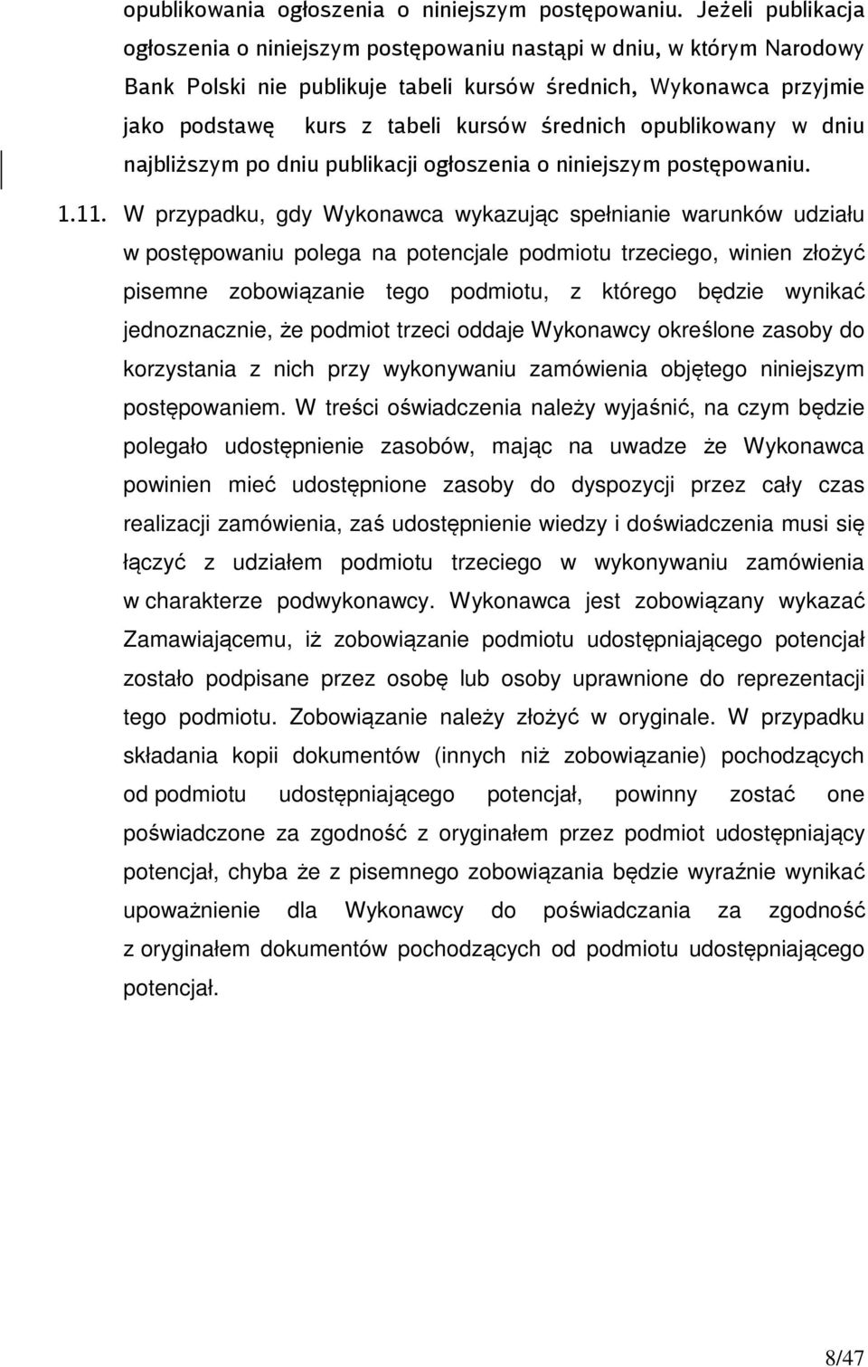 średnich opublikowany w dniu najbliższym po dniu publikacji ogłoszenia o niniejszym postępowaniu. 1.11.