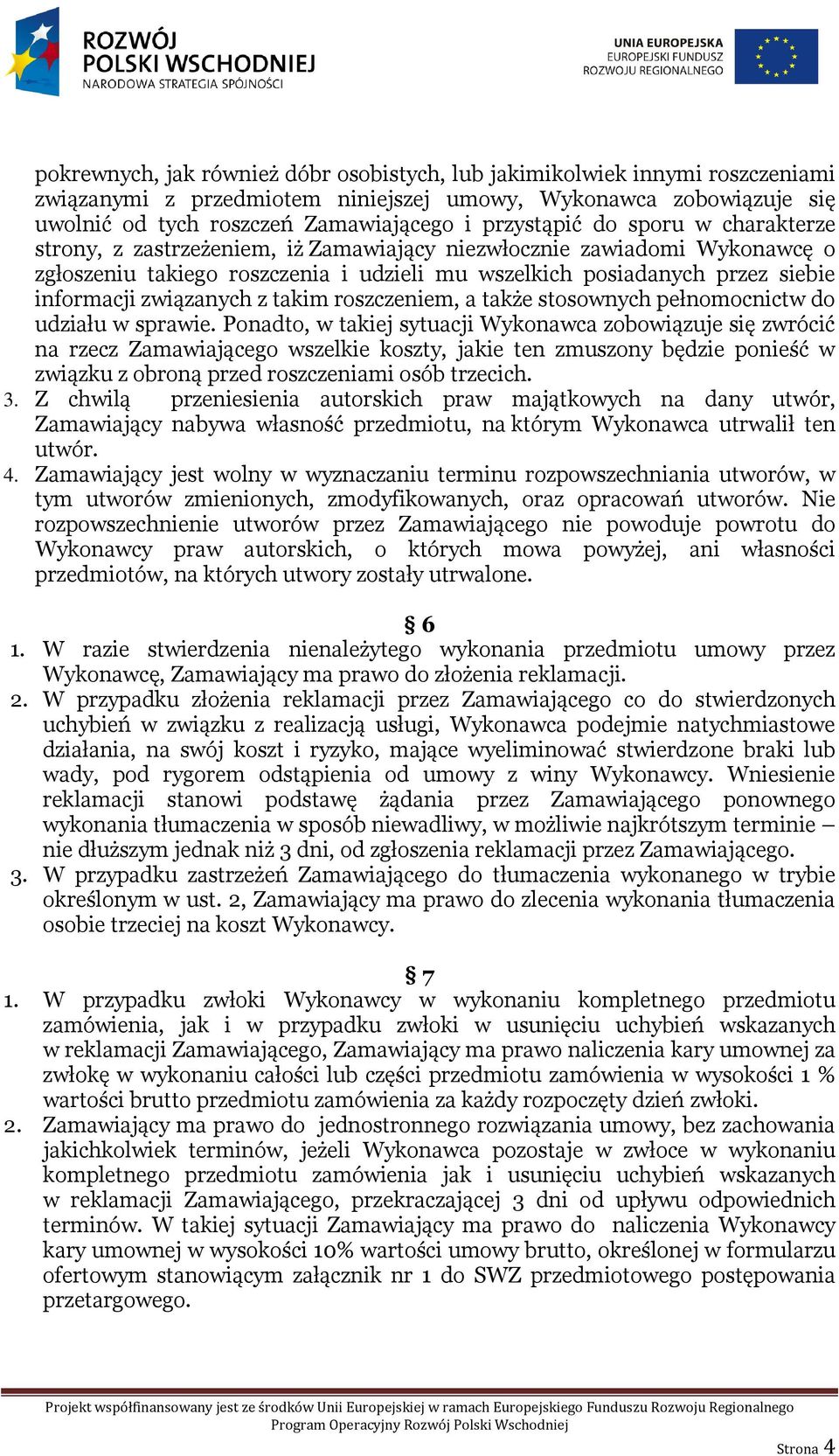 takim roszczeniem, a także stosownych pełnomocnictw do udziału w sprawie.