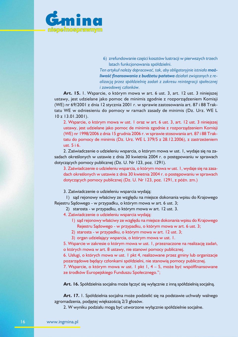 zawodowej członków. Art. 15. 1. Wsparcie, o którym mowa w art. 6 ust. 3, art. 12 ust.