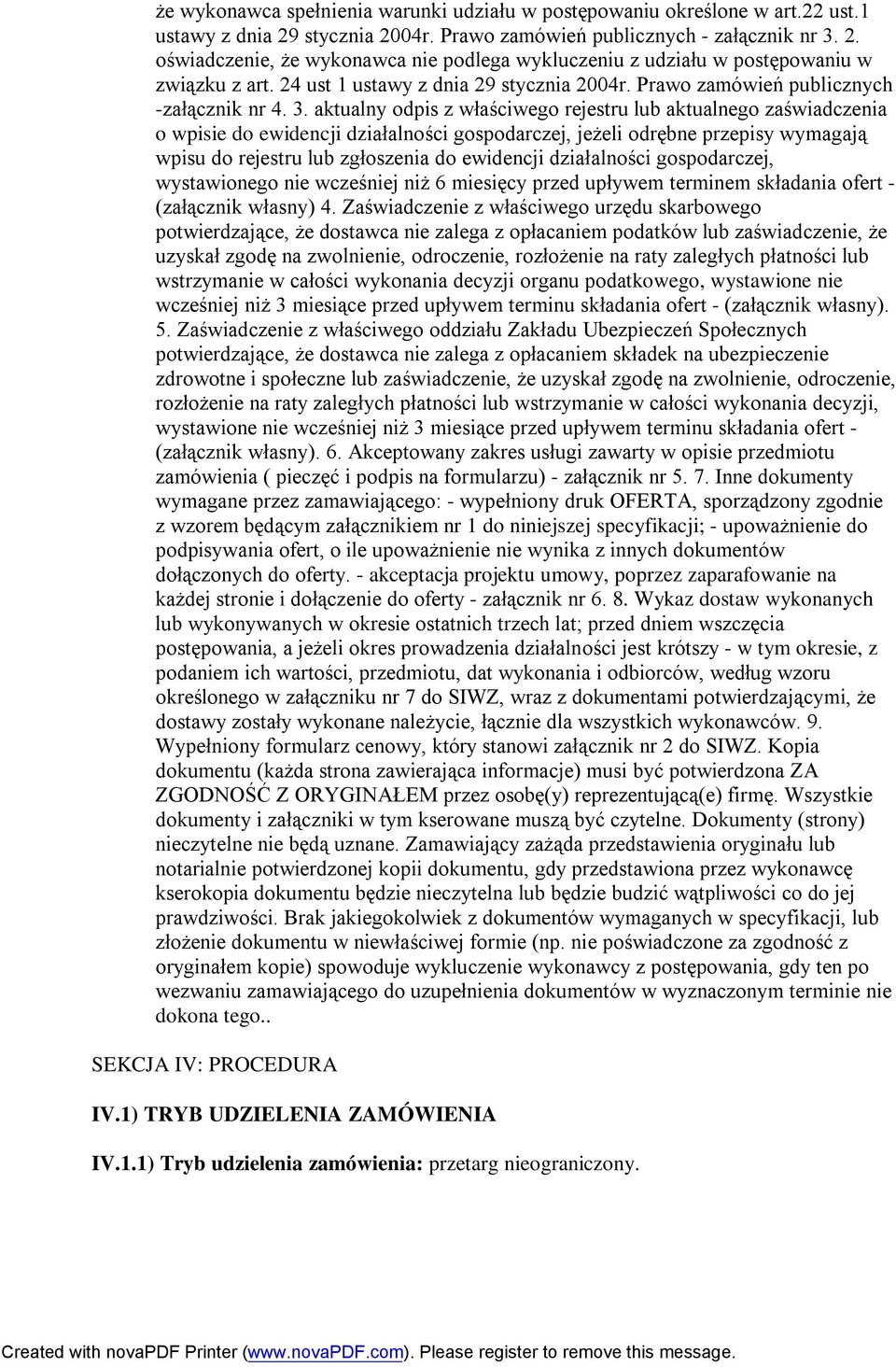 aktualny odpis z właściwego rejestru lub aktualnego zaświadczenia o wpisie do ewidencji działalności gospodarczej, jeżeli odrębne przepisy wymagają wpisu do rejestru lub zgłoszenia do ewidencji