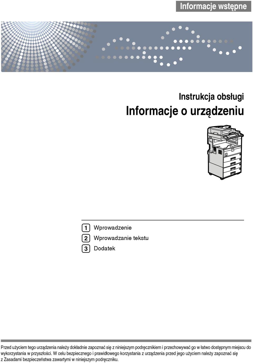 dostêpnym miejscu do wykorzystania w przyszâoãci.