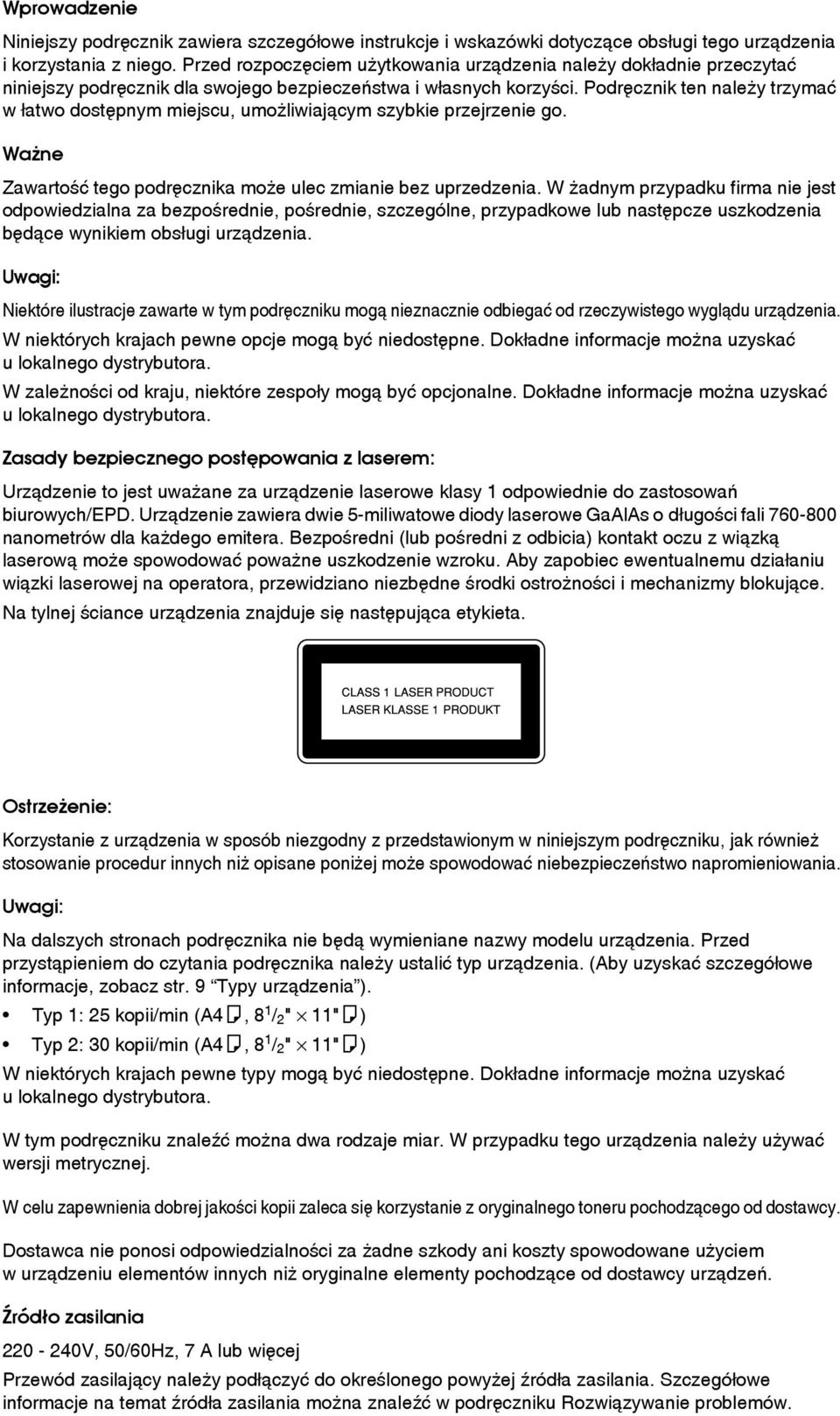 Podrêcznik ten naleåy trzymaæ w âatwo dostêpnym miejscu, umoåliwiajàcym szybkie przejrzenie go. Waåne Zawartoãæ tego podrêcznika moåe ulec zmianie bez uprzedzenia.