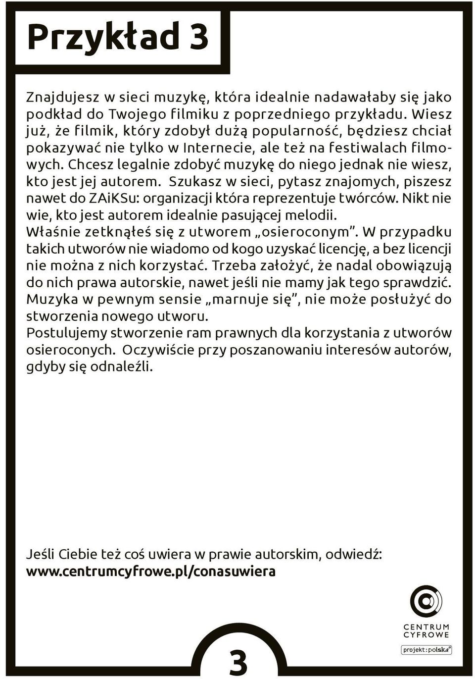 Chcesz legalnie zdobyć muzykę do niego jednak nie wiesz, kto jest jej autorem. Szukasz w sieci, pytasz znajomych, piszesz nawet do ZAiKSu: organizacji która reprezentuje twórców.