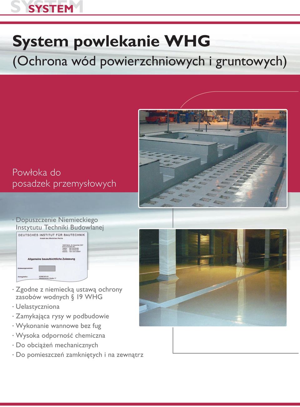 ochrony zasobów wodnych 19 WHG Uelastyczniona Zamykająca rysy w podbudowie Wykonanie wannowe