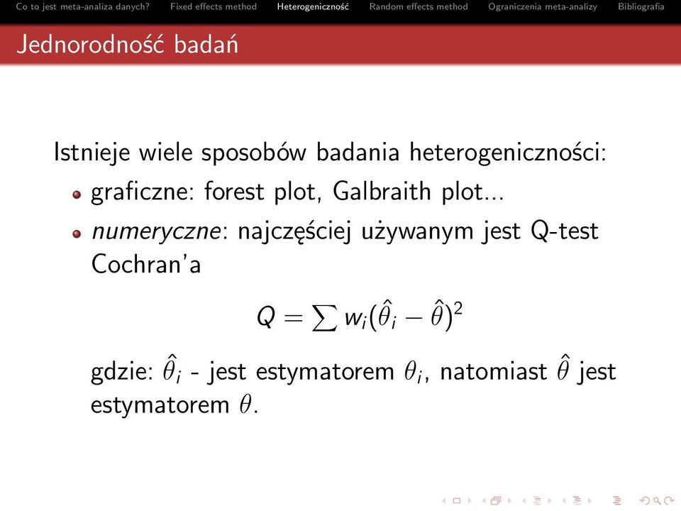 .. numeryczne: najczęściej używanym jest Q-test Cochran a Q = w