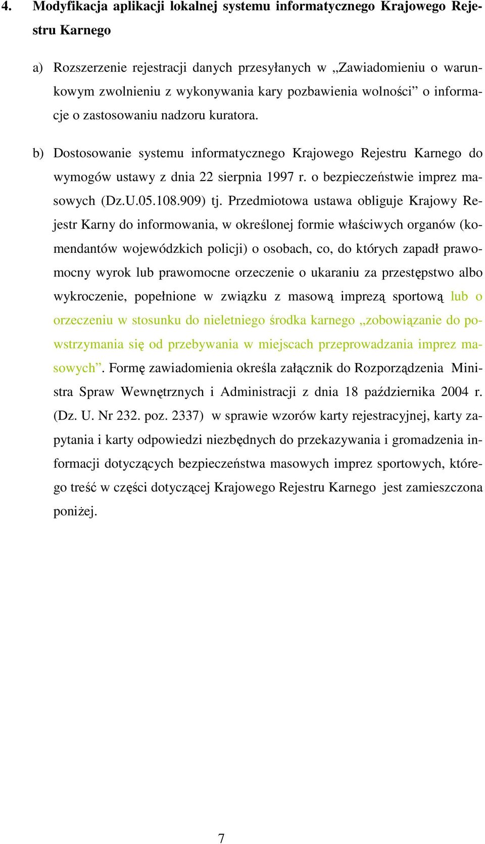 o bezpieczeństwie imprez masowych (Dz.U.05.108.909) tj.