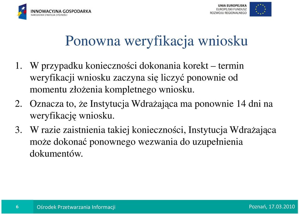 złoŝenia kompletnego wniosku. 2.