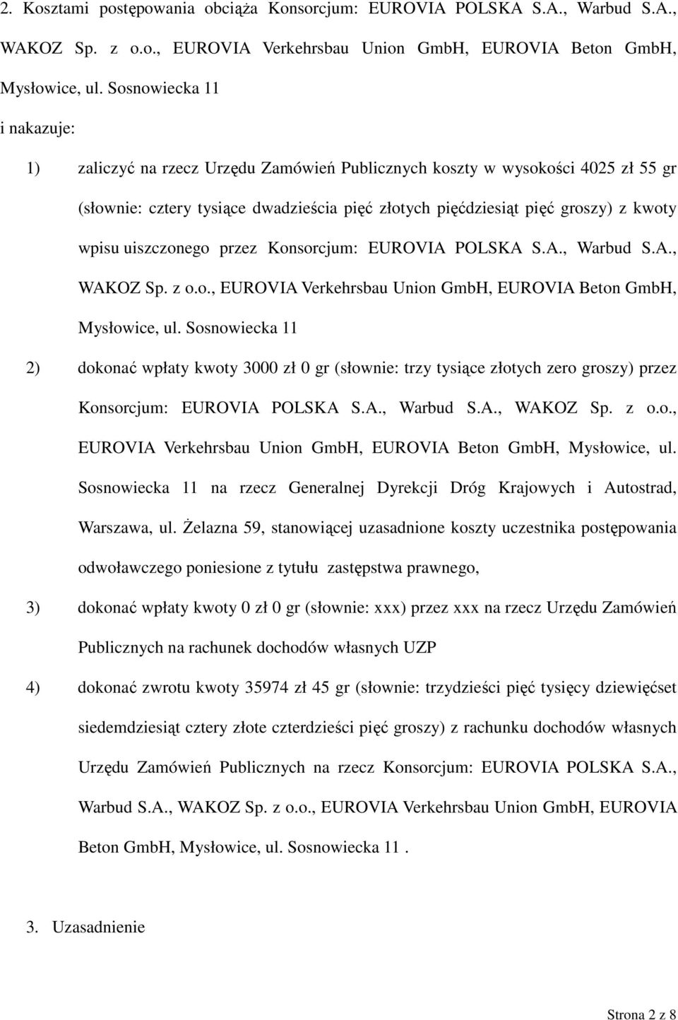 uiszczonego przez Konsorcjum: EUROVIA POLSKA S.A., Warbud S.A., WAKOZ Sp. z o.o., EUROVIA Verkehrsbau Union GmbH, EUROVIA Beton GmbH, Mysłowice, ul.