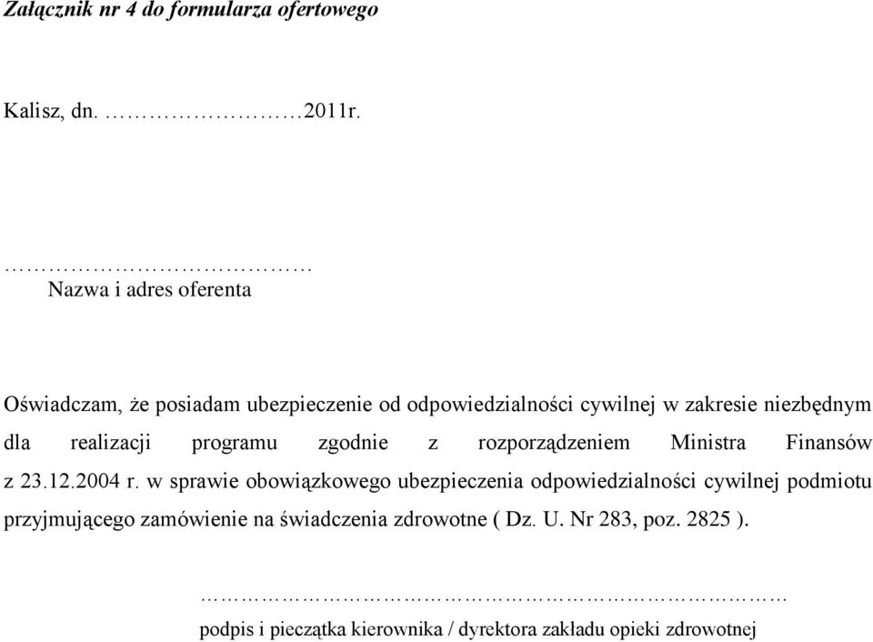 realizacji programu zgodnie z rozporządzeniem Ministra Finansów z 23.12.2004 r.