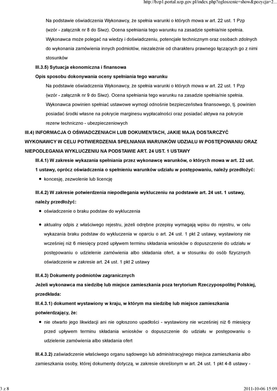 Wykonawca może polegać na wiedzy i doświadczeniu, potencjale technicznym oraz osobach zdolnych do wykonania zamówienia innych podmiotów, niezależnie od charakteru prawnego łączących go z nimi