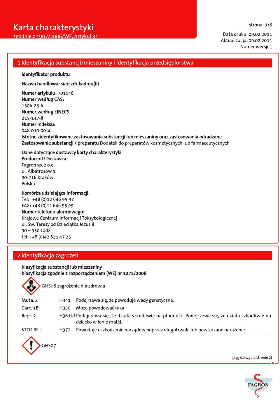 farmaceutycznych Dane dotyczące dostawcy karty charakterystyki Producent/Dostawca: Fagron sp. z o.o. ul.