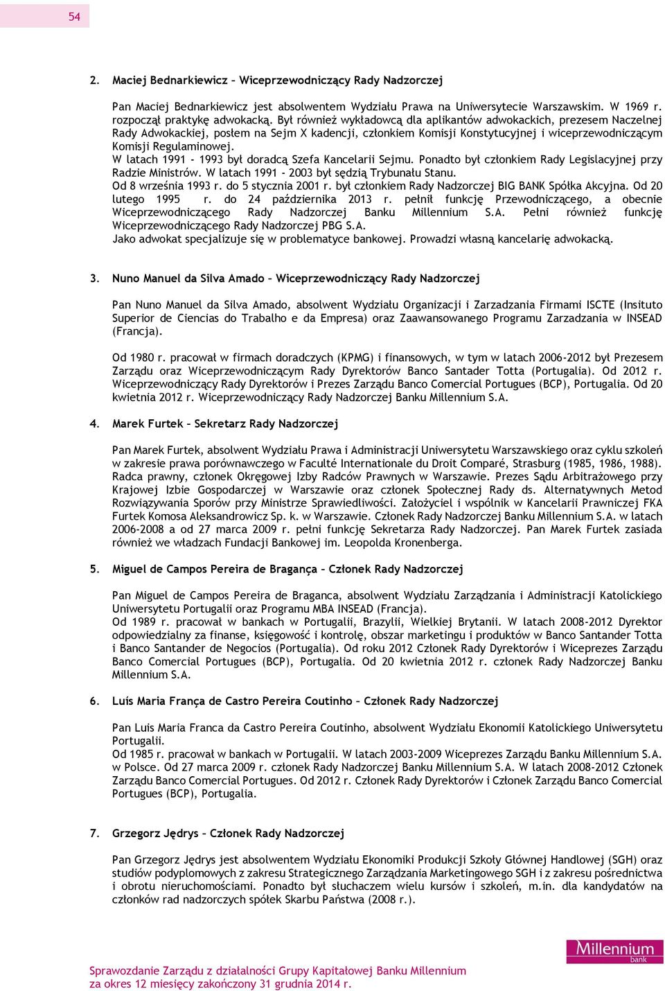 W latach 1991-1993 był doradcą Szefa Kancelarii Sejmu. Ponadto był członkiem Rady Legislacyjnej przy Radzie Ministrów. W latach 1991-2003 był sędzią Trybunału Stanu. Od 8 września 1993 r.