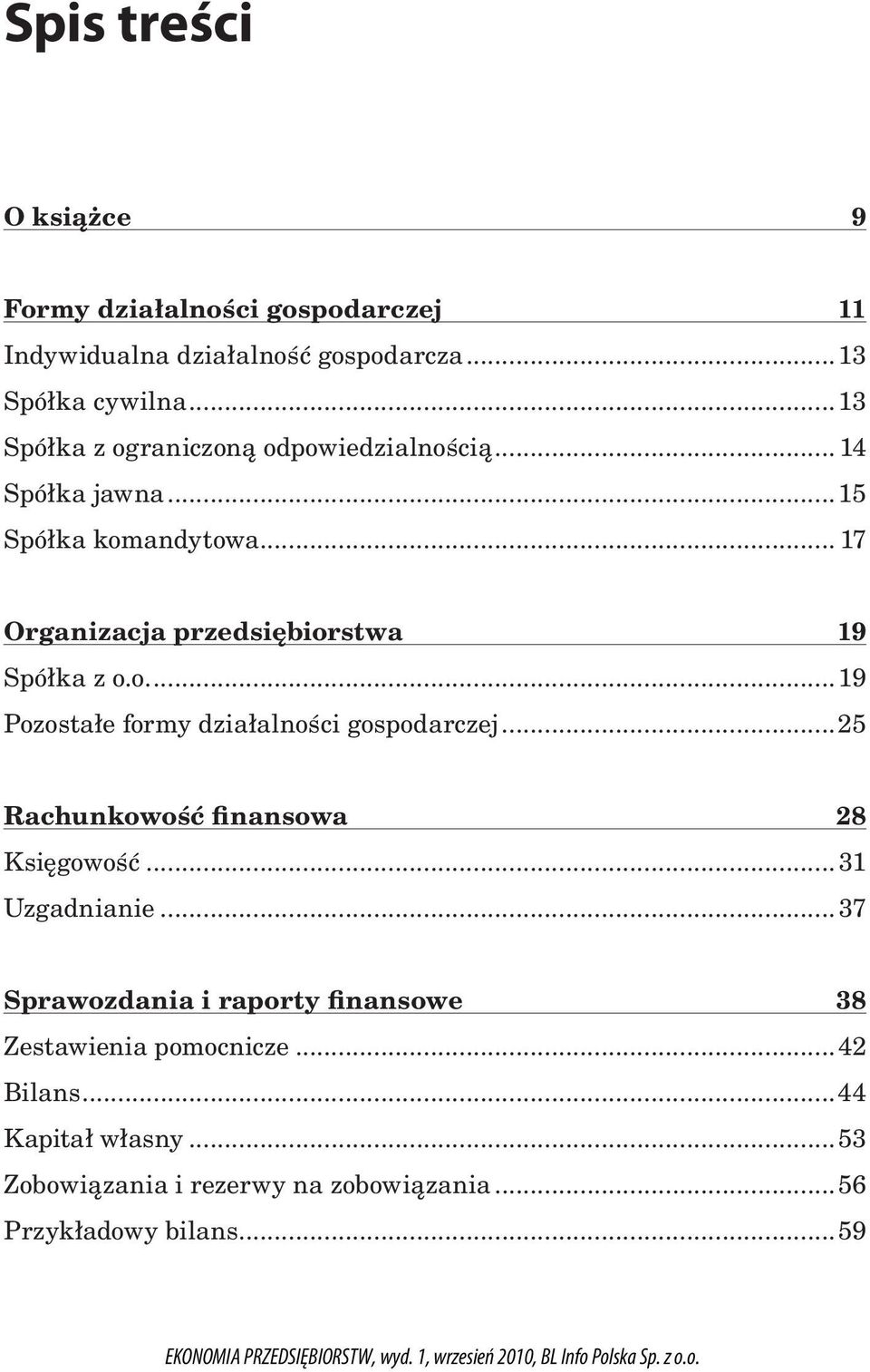 .. 17 Organizacja przedsiębiorstwa 19 Spółka z o.o...19 Pozostałe formy działalności gospodarczej.