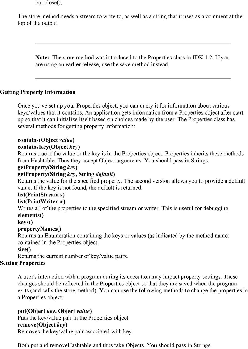 Getting Property Information Once you've set up your Properties object, you can query it for information about various keys/values that it contains.