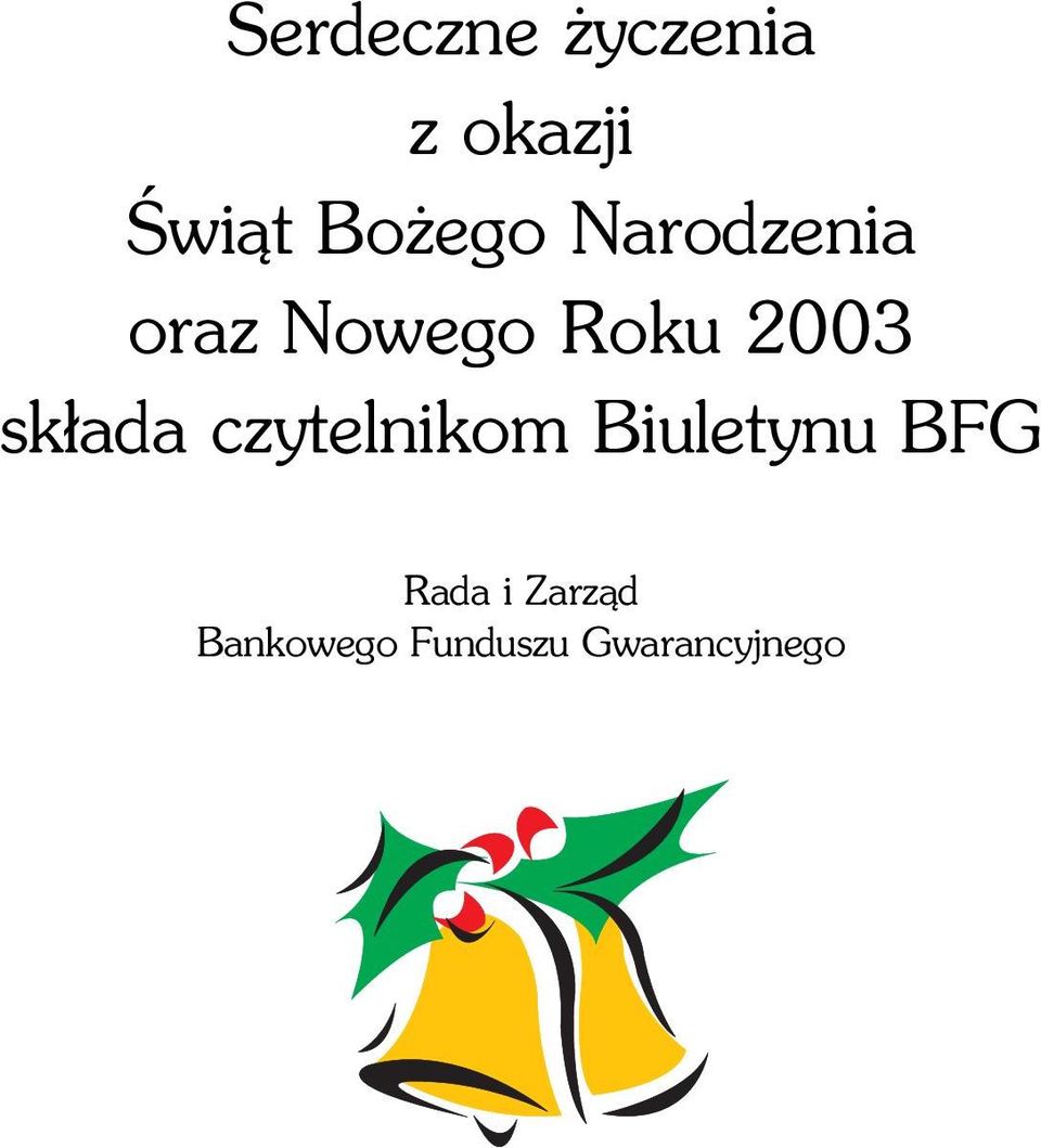 sk³ada czytelnikom Biuletynu BFG Rada