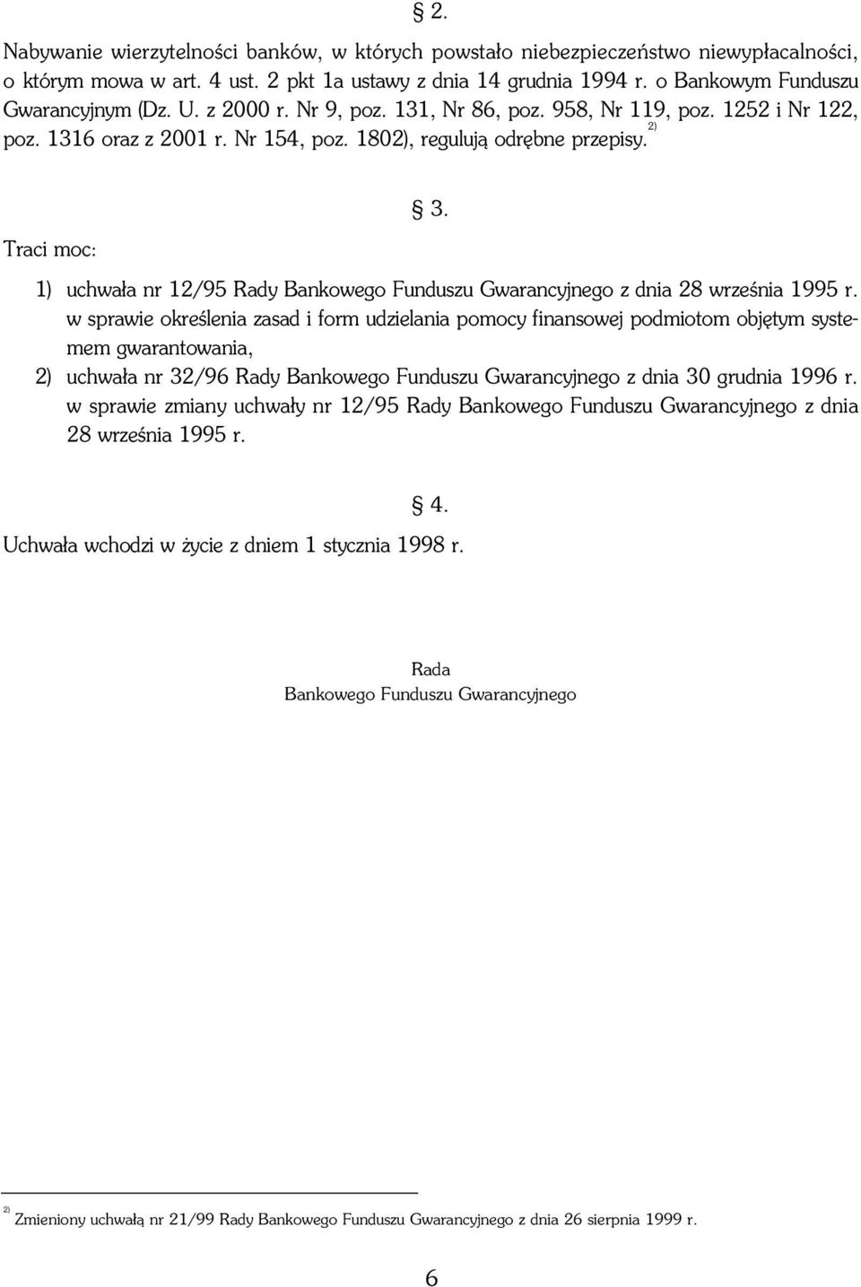 1) uchwa³a nr 12/95 Rady Bankowego Funduszu Gwarancyjnego z dnia 28 wrzeœnia 1995 r.