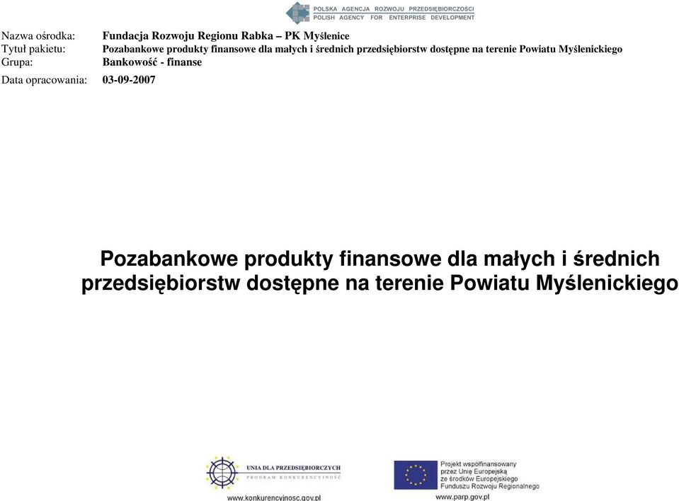 Myślenickiego Grupa: Bankowość - finanse Data opracowania: 03-09-2007 Pozabankowe 