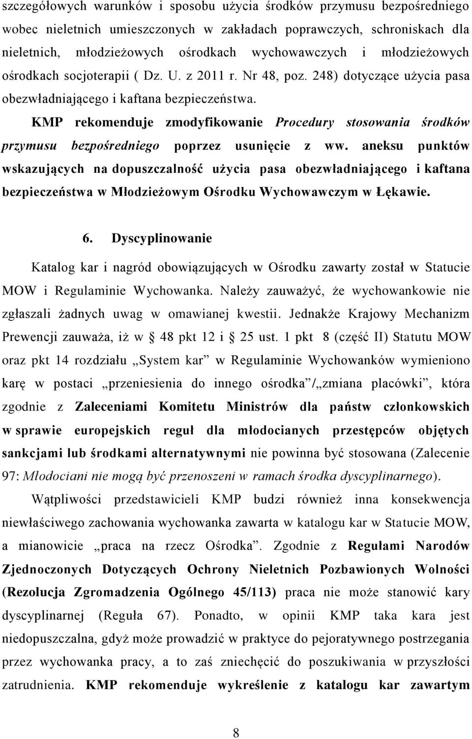 KMP rekomenduje zmodyfikowanie Procedury stosowania środków przymusu bezpośredniego poprzez usunięcie z ww.